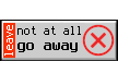 Best viewed not at all, go away.